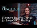 Summer's Favorite Things for Long COVID Healing