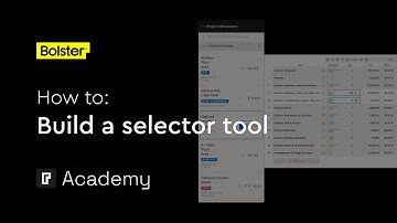 Build a selector tool - Estimating tutorials - Bolster academy