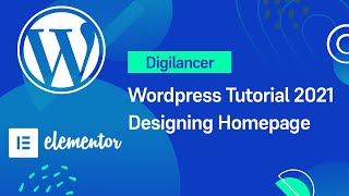 Wordpress Tutorial 2021 - 6 | Designing Homepage of Blog Website | Himanshu Arora | Digilancer