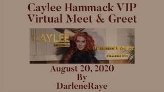 Caylee Hammack VIP Virtual Meet & Greet ~ August 20, 2020