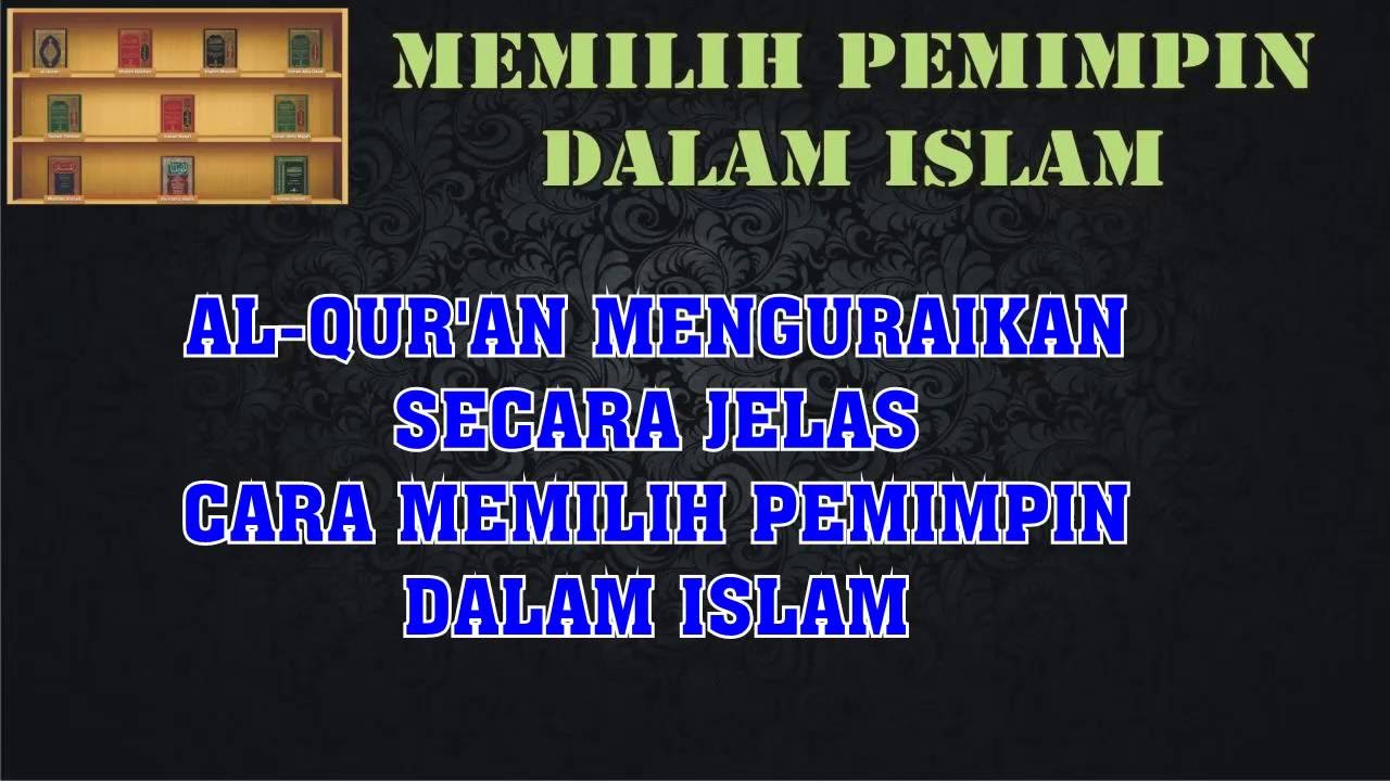 Memilih Pemimpin Dalam Islam 2 Walaupun Kerabatnya Sendiri Youtube