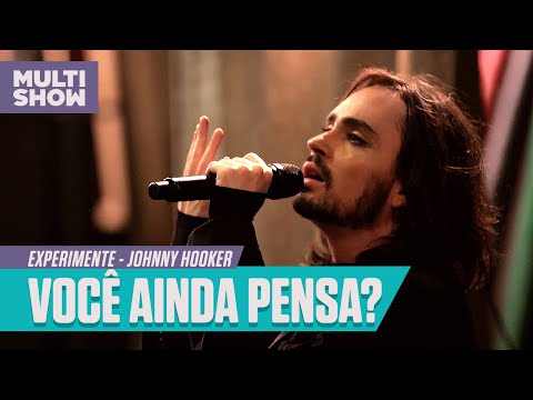 Johnny Hooker - Você Ainda Pensa? | Experimente | Música Multishow