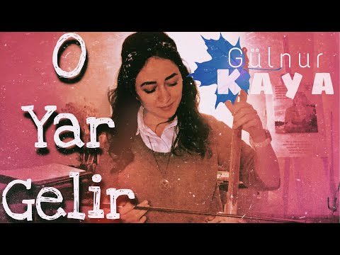 O Yar Gelir • Gülnur Kaya