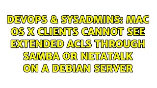 Famous Mac OS X clients cannot see extended ACLs through samba or netatalk on a debian server Net Worth