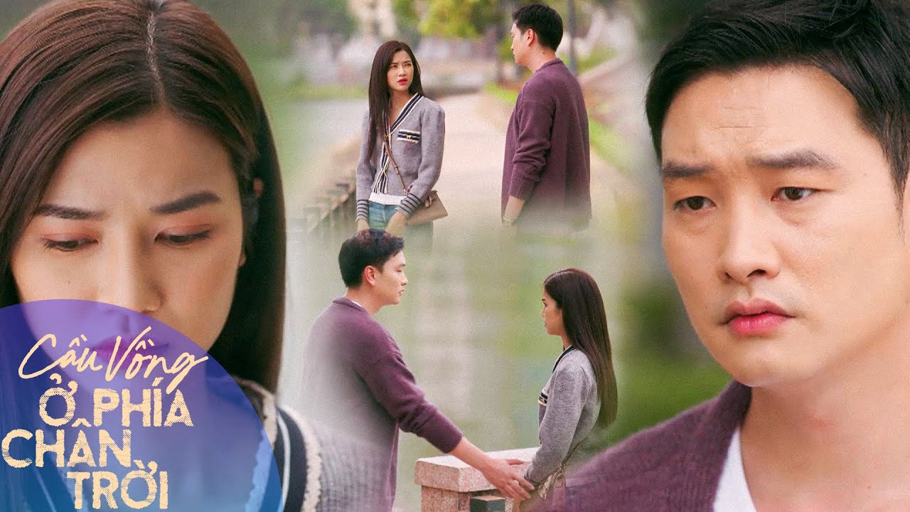 CẦU VỒNG Ở PHÍA CHÂN TRỜI TẬP 26 | Tuấn đồng ý chia tay với Oanh vì dỗi cô | VFC OFFICIAL