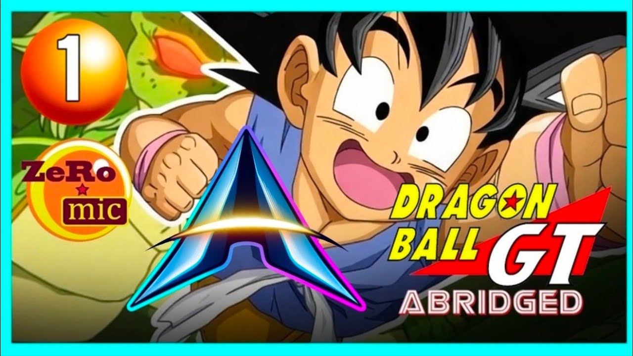 DRAGONBALL GT ABRIDGED ANDREADEL1988 @bigandrea8888 