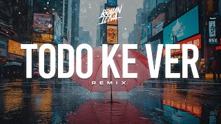 Todo Ke Ver Remix - Jere Klein, Katteyes - Braian Leiva