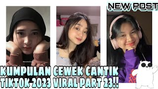 kumpulan cewek cantik tiktok 2023 viral part 23‼️