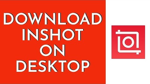 How To Download InShot On PC/Laptop (2023)