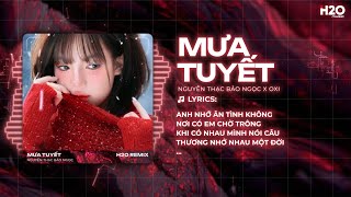 Mưa Tuyết (OXI Remix) - Nguyễn Thạc Bảo Ngọc - Trời lại làm đông sang mưa tuyết tả tơi