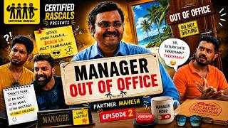 Manager Out of Office - Episode 2 | Dont miss Bloopers | Certified Rascals