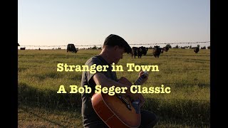 Video thumbnail of "Stranger in Town: A Bob Seger Classic"