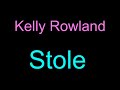 Kelly Rowland - Stole (+ lyrics)