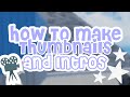 How to make thumbnails  introsoutros
