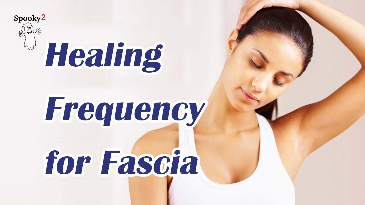 Healing Frequency to Strengthen Fascia - Spooky2 Rife Frequency Healing