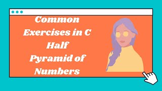 Half Pyramid of Numbers using C language (Source code) Basic Exercises