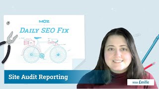 Daily SEO Fix Video: Site Audit Reporting