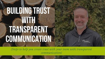 Building Trust with Your Team with Transparent Communication