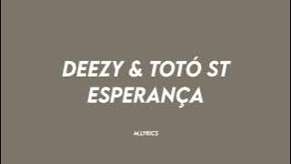 DEEZY - ESPERANÇA ft. Totó ST (Letra)