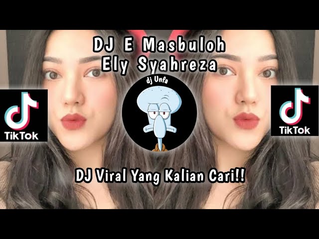 DJ E MASBULOH ELY SYAHREZA VIRAL TIK TOK TERBARU 2023 YANG KALIAN CARI !! class=