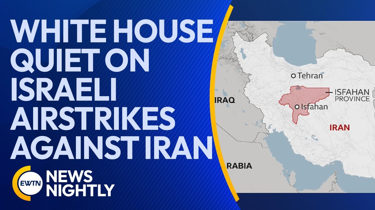 White House Quiet Regarding Israeli Airstrikes Against Iran | EWTN News Nightly