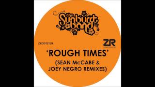 (2010) The Sunburst Band - Rough Times [Sean McCabe Real Deal Dub RMX]