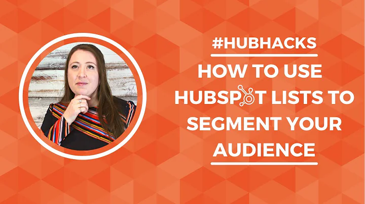 How To Use HubSpot Active Lists To Segment Your Audience