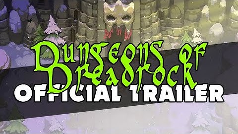Dungeons of Dreadrock - Official Trailer
