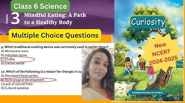 Class 6 Science CURIOSITY |Chapter 3 Mindful Eating A Path to a Healthy Body |MCQs