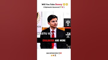 You Will Take A Dowry 🙄🤔|| IAS INTERVIEW 👮❤️ #shorts #viral #trending #feedshorts #ias #upsc