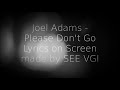 JOEL ADAMS - PLEASE DONT GO (LYRICS)