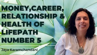 Find out Health, Relationship, Money & Career LifePath Number 5 AstroNumerologist Jaya Karamchandani