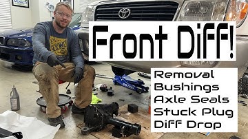 Land Cruiser Front Diff Removal Bushing Replacement Axle Seals Stuck Fill Plug & Diff Drop Kit
