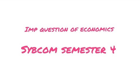 imp question paper of economics 4 sybcom semester 4 students