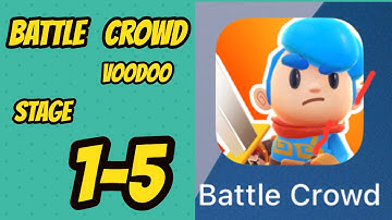 Battle Crowd Game Stage 1-5 Gameplay Walkthrough (Android-iOS)