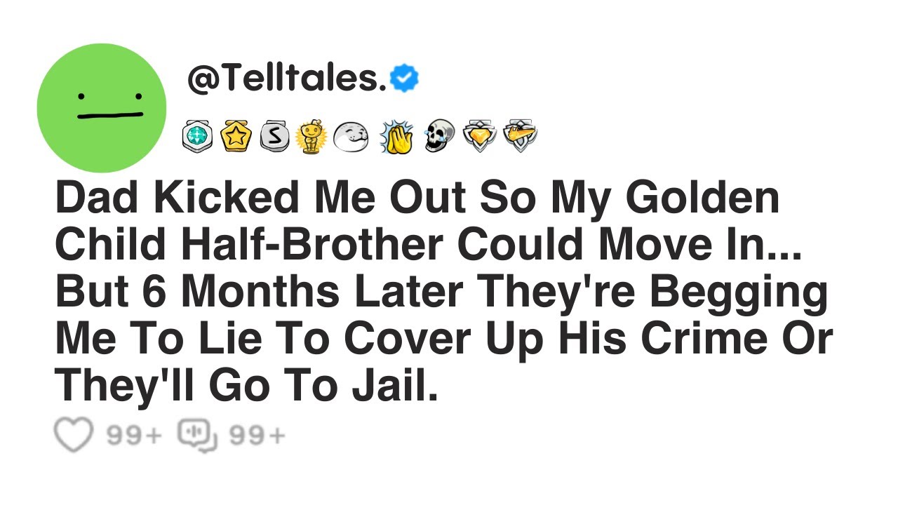 Dad Kicked Me Out So My Golden Child Half-Brother Could Move In... But 6 Months Later...