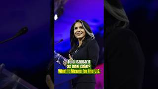 Tulsi Gabbard as Intel Chief? What It Means for the U.S.