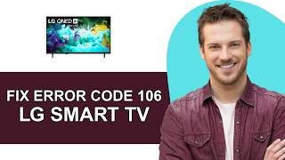 How To Fix LG Smart TV Error Code 106