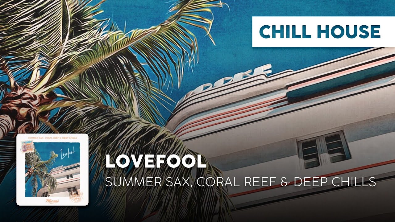 在 YouTube 上观看 Chill Cover | summer sax, Coral Reef & Deep Chills - Lovefool