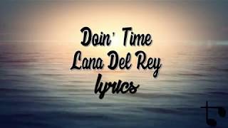 Lyrics — Doin' Time — Lana Del Rey
