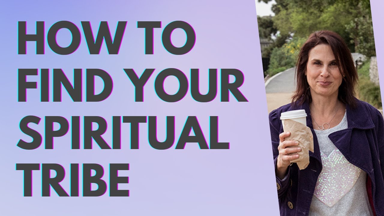 Episode 185 - How to Find Your Spiritual Tribe - YouTube