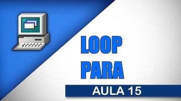 Visualg Aula 15 - LOOP PARA