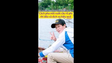 Cách pha mồi vuốt câu rô phi thi đấu và dịch vụ bằng rong biển.