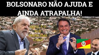 Bolsonaro tenta reagir ao protagonismo de Lula na tragédia no Sul, com migalhas e mentiras