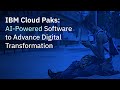 IBM Cloud Paks: AI-Powered Software to Advance Digital Transformation