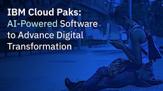 IBM Cloud Paks: AI-Powered Software to Advance Digital Transformation screenshot 1