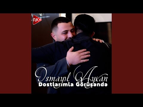 Dostlarımla Görüşəndə