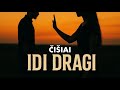 ČIŠIAI - Idi dragi