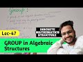 Group in Algebraic Structures | Properties of Group | Discrete Mathematics 