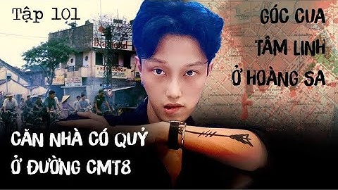 Tập 101: Căn nhà quỷ ám đường CMT8 - Khúc cua tâm linh đường Hoàng Sa || NGUYỄN NGUYỄN